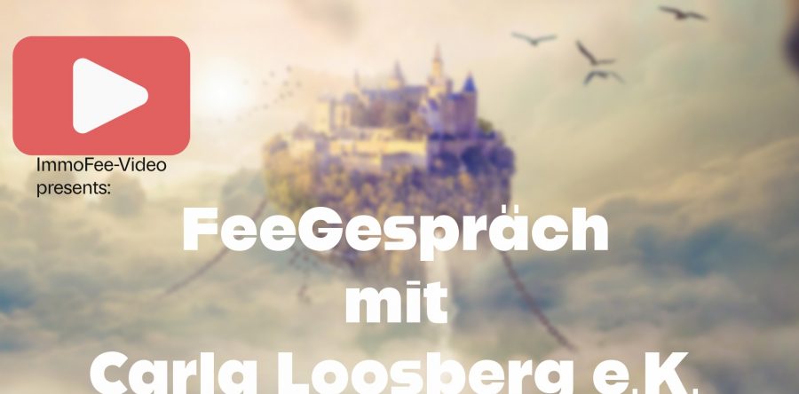 FeeGespräch: ImmoFee trifft Carla Loosberg e.K., ein Blick hinter den Kulissen