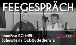 FeeGespräch: ImmoFee KG trifft Schwafferts Gebäudedienste